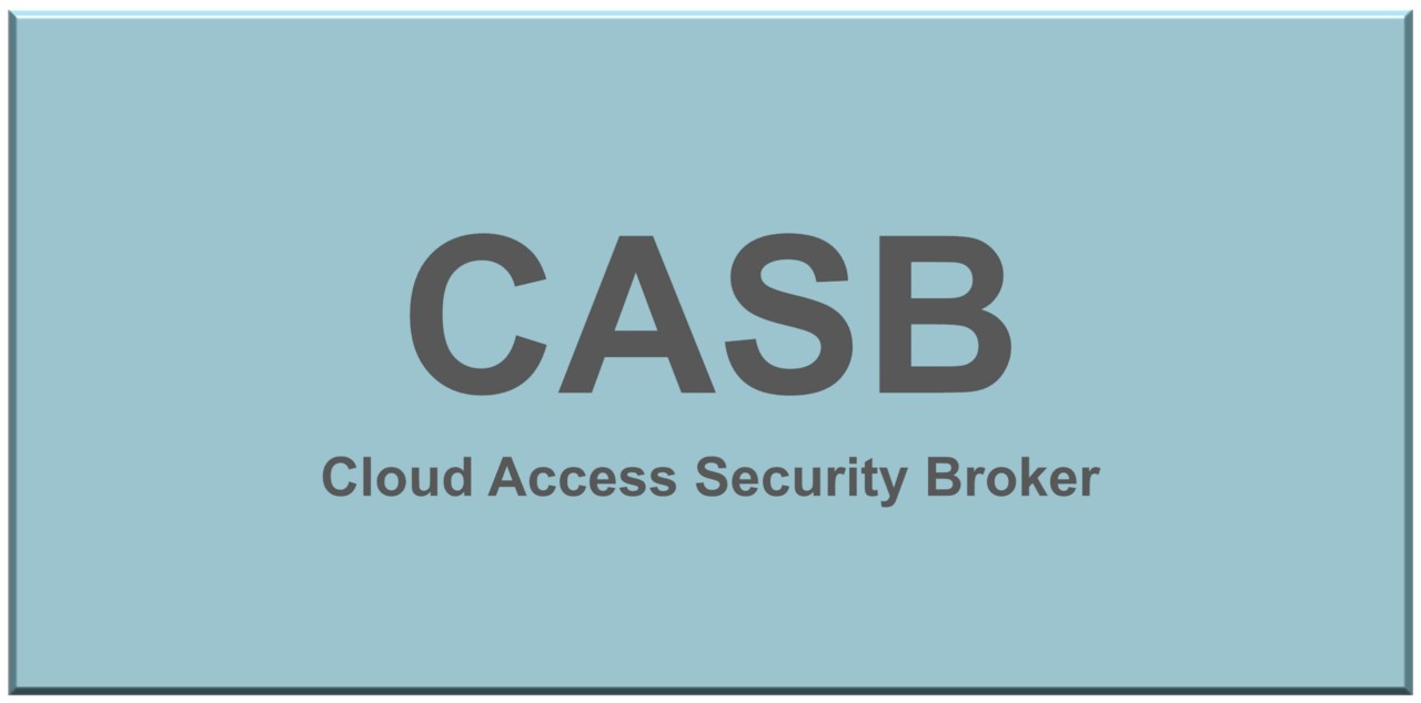 CASB（Cloud Access Security Broker）とは